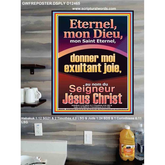 Eternel, mon Dieu, mon Saint Eternel, donner moi exultant joie, au nom du Seigneur Jésus Christ. Affiche murale pour chambre d'enfant (GWFREPOSTER12465) 