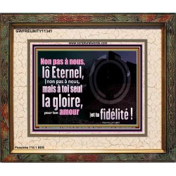 ô Eternel, |non pas à nous, mais à toi seul la gloire, pour ton amour |et ta fidélité?! Décor biblique unique (GWFREUNITY11341) 