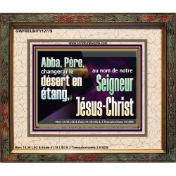 Abba, Père, changerai le désert en étang, au nom de notre Seigneur Jésus-Christ. Cadre en bois pour chambre d'enfant (GWFREUNITY12779) "25X20"