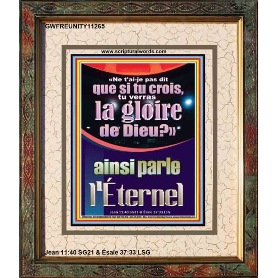 «Ne t'ai-je pas dit que si tu crois, tu verras la gloire de Dieu?» ainsi parle l'Éternel Art religieux (GWFREUNITY11265) 