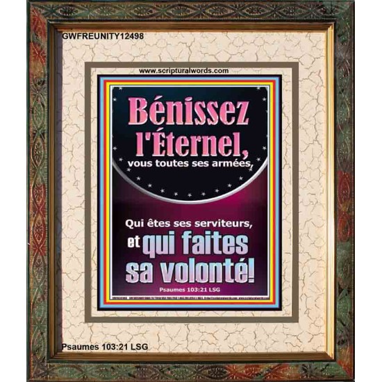 Bénissez l'Éternel, vous toutes ses armées, Qui êtes ses serviteurs, et qui faites sa volonté! Portrait Écriture (GWFREUNITY12498) 