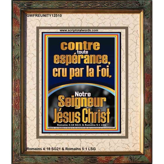contre toute espérance, cru par la Foi, Notre Seigneur Jésus Christ Portrait de citation chrétienne (GWFREUNITY12510) 