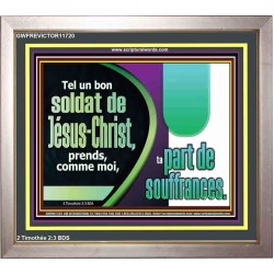 Tel un bon soldat de Jésus-Christ, prends, comme moi, ta part de souffrances. Cadre acrylique Power Bible unique (GWFREVICTOR11720) 