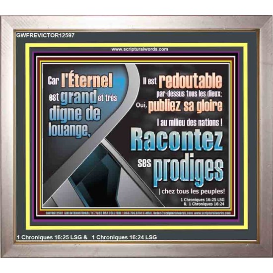 L'Éternel est grand et très digne de louange, Il est redoutable par-dessus tous les dieux; œuvre d'art biblique à cadre personnalisé (GWFREVICTOR12597) 