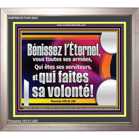 Bénissez l'Éternel, vous toutes ses armées, Qui êtes ses serviteurs, et qui faites sa volonté! Verset biblique avec cadre personnalisé (GWFREVICTOR12603) 