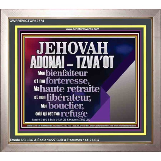 JEHOVAH ADONAI  TZVA'OT....Mon bienfaiteur et mon libérateur. Cadre biblique unique (GWFREVICTOR12774) 