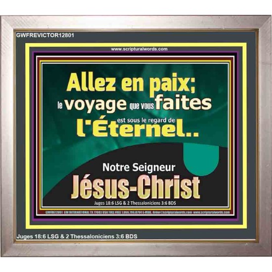 Allez en paix; le voyage que vous faites est sous le regard de l'Éternel. Cadre de versets bibliques pour la maison en ligne (GWFREVICTOR12801) 