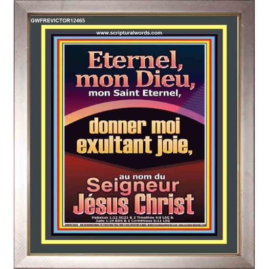 Eternel, mon Dieu, mon Saint Eternel, donner moi exultant joie, au nom du Seigneur Jésus Christ. Art mural biblique grand portrait (GWFREVICTOR12465) 