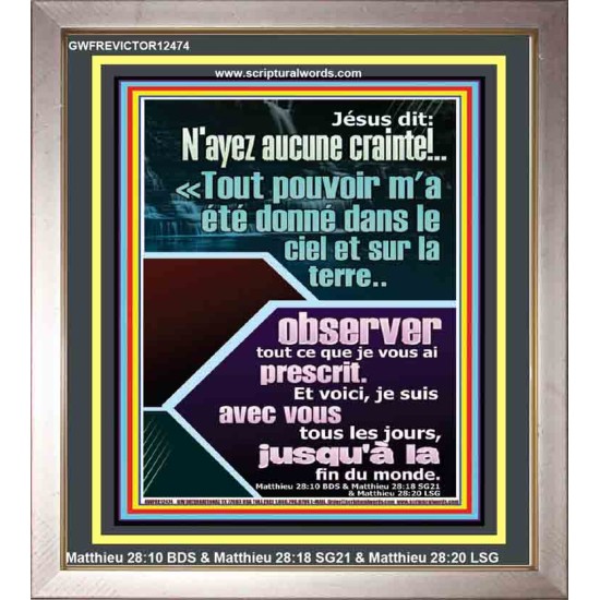 Jésus dit: N'ayez aucune crainte!..Tout pouvoir m'a été donné dans le ciel et sur la terre Portrait de versets bibliques pour la maison en ligne (GWFREVICTOR12474) 