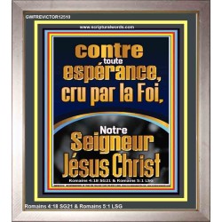 contre toute espérance, cru par la Foi, Notre Seigneur Jésus Christ Portrait de citation chrétienne (GWFREVICTOR12510) 