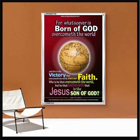 WHATSOEVER IS BORN OF GOD OVERCOMETH THE WORLD   Contemporary Christian Paintings Frame   (GWABIDE 1760)   