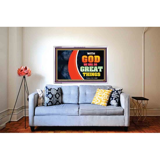 WITH GOD WE WILL DO GREAT THINGS   Large Framed Scriptural Wall Art   (GWABIDE9381)   