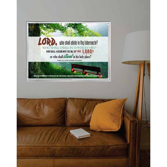 WHO SHALL ABIDE IN THY TABERNACLE   Decoration Wall Art   (GWABIDE4049)   