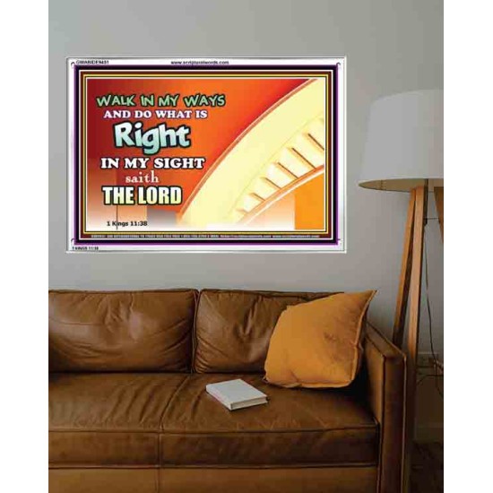 WALK IN MY WAYS AND DO WHAT IS RIGHT   Framed Scripture Art   (GWABIDE9451)   