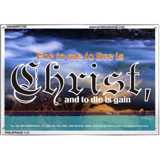 TO LIVE IS CHRIST   Framed Sciptural Dcor   (GWABIDE1100)   