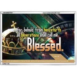 ALL GENERATIONS SHALL CALL ME BLESSED   Bible Verse Framed for Home Online   (GWABIDE1541)   "24X16"