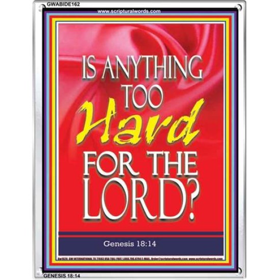 IS ANYTHING TOO HARD FOR THE LORD JEHOVAH   Bible Verse Acrylic Glass Frame   (GWABIDE162)   