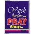 WATCH THEREFORE AND PRAY   Frame Bible Verse   (GWABIDE 1645)   "16X24"