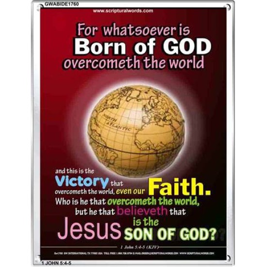 WHATSOEVER IS BORN OF GOD OVERCOMETH THE WORLD   Contemporary Christian Paintings Frame   (GWABIDE 1760)   