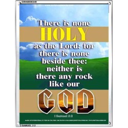 THERE IS NONE HOLY AS THE LORD   Inspiration Frame   (GWABIDE 249)   