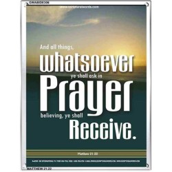 WHATSOEVER YOU ASK IN PRAYER   Contemporary Christian Poster   (GWABIDE 306)   "16X24"