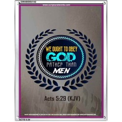 WE OUGHT TO OBEY GOD   Inspirational Bible Verse Framed   (GWABIDE 4142)   "16X24"