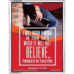 WILL YE WILL NOT BELIEVE   Bible Verse Acrylic Glass Frame   (GWABIDE 4895)   "16X24"