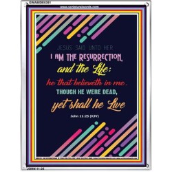 THE RESURRECTION AND THE LIFE   Inspirational Wall Art Poster   (GWABIDE 5351)   