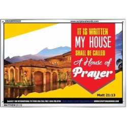 A HOUSE OF PRAYER   Scripture Art Prints   (GWABIDE5422)   "24X16"