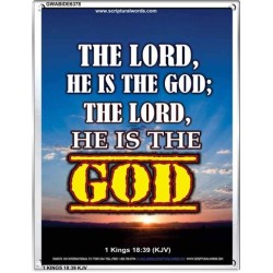 THE LORD HE IS THE GOD   Framed Restroom Wall Decoration   (GWABIDE 6378)   