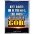 THE LORD HE IS THE GOD   Framed Restroom Wall Decoration   (GWABIDE 6378)   "16X24"