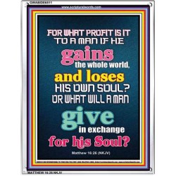 WHAT DOES IT PROFIT TO GAIN THE WHOLE WORLD   Bible Verses For the Kids Frame    (GWABIDE 6511)   "16X24"