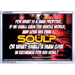 WHAT SHALL A MAN GIVE FOR HIS SOUL   Framed Guest Room Wall Decoration   (GWABIDE6584)   