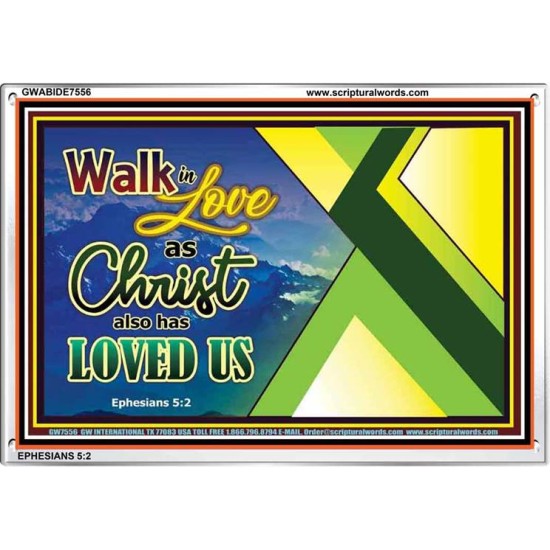 WALK IN LOVE   Custom Frame Inspiration Bible Verse   (GWABIDE7556)   