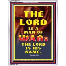 THE LORD IS A MAN OF WAR   Bible Verses    (GWABIDE 7674)   