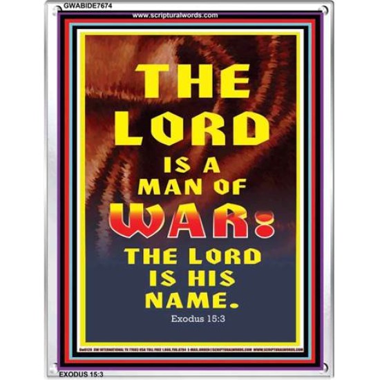 THE LORD IS A MAN OF WAR   Bible Verses    (GWABIDE 7674)   