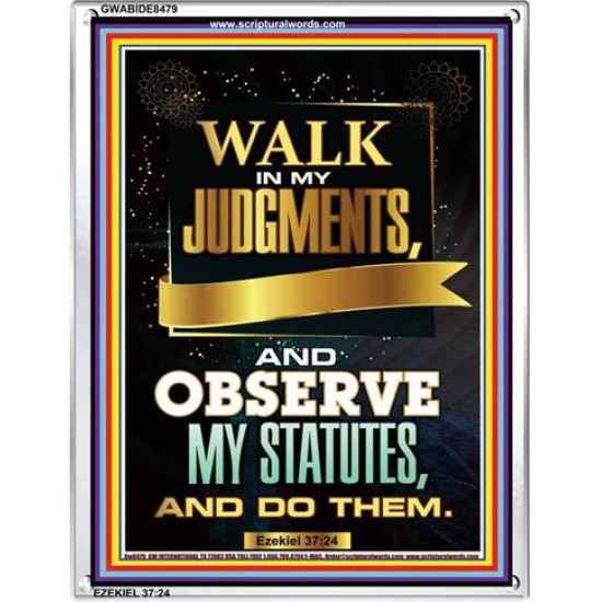 WALK IN MY JUDGEMENTS   Printable Bible Verse to Framed   (GWABIDE 8479)   