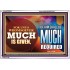 TO WHOM MUCH IS GIVEN   Bible Verse Frame for Home Online   (GWABIDE8488)   "24X16"