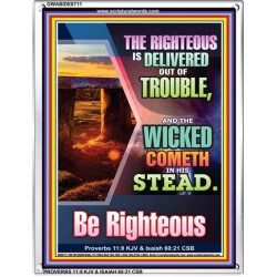 THE RIGHTEOUS IS DELIVERED OUT OF TROUBLE   Bible Verse Framed Art Prints   (GWABIDE 8711)   