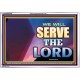 WE WILL SERVE THE LORD   Frame Bible Verse Art    (GWABIDE9302)   