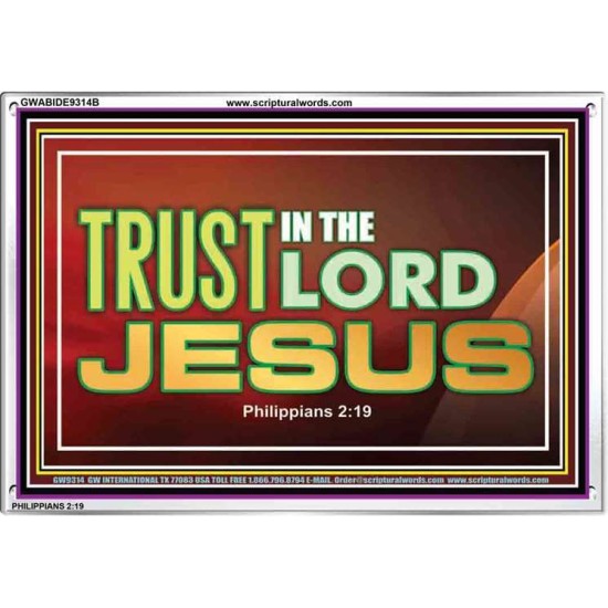 TRUST IN THE LORD JESUS   Wall & Art Dcor   (GWABIDE9314B)   