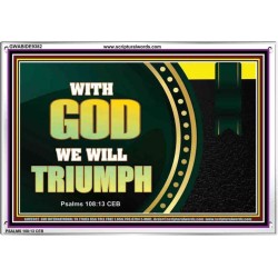 WITH GOD WE WILL TRIUMPH   Large Frame Scriptural Wall Art   (GWABIDE9382)   