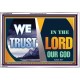 TRUST IN THE LORD OUR GOD   Christian Quotes Frame   (GWABIDE9435)   