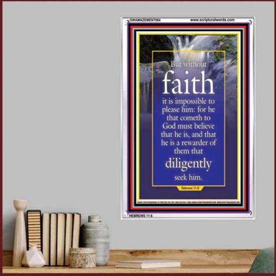 WITHOUT FAITH IT IS IMPOSSIBLE TO PLEASE THE LORD   Christian Quote Framed   (GWAMAZEMENT084)   