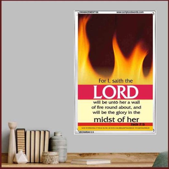 WALL OF FIRE ROUND ABOUT YOU   Bible Verses Poster   (GWAMAZEMENT186)   