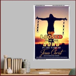 BE LOOSED FROM THIS BOND   Acrylic Glass Frame Scripture Art   (GWAMAZEMENT4109)   "24X32"