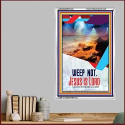 WEEP NOT JESUS IS LORD   Framed Bible Verse   (GWAMAZEMENT4849)   "24X32"