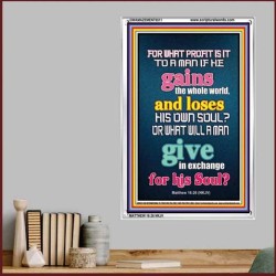 WHAT DOES IT PROFIT TO GAIN THE WHOLE WORLD   Bible Verses For the Kids Frame    (GWAMAZEMENT6511)   "24X32"