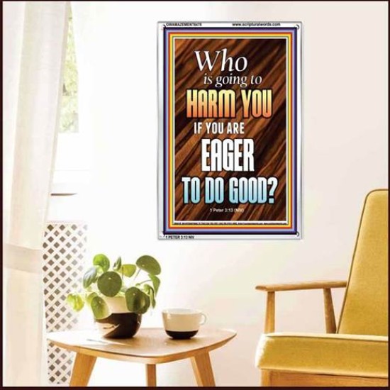 WHO IS GOING TO HARM YOU   Frame Bible Verse   (GWAMAZEMENT6478)   