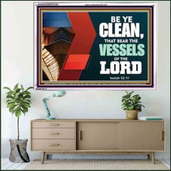 VESSELS OF THE LORD   Frame Bible Verse Art    (GWAMAZEMENT9295)   "24X32"